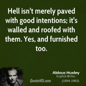 huxley quotation for good intentions